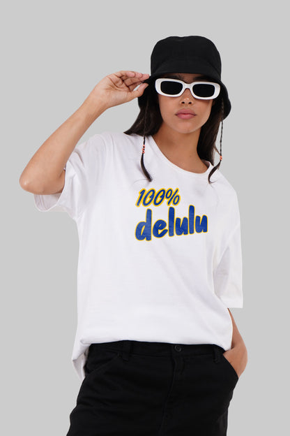100% Delulu White Boyfriend Fit T-Shirt Women